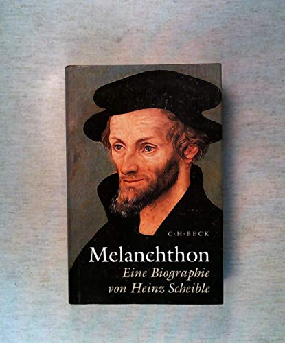 Melanchthon: Eine Biographie
