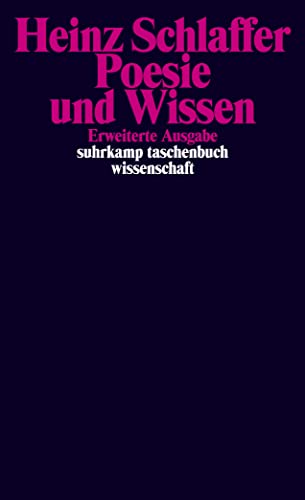 Poesie und Wissen: Die Entstehung des ästhetischen Bewußtseins und der philologischen Erkenntnis (suhrkamp taschenbuch wissenschaft)