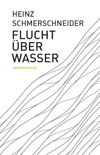 Flucht über Wasser: Erzählerische Autobiografie