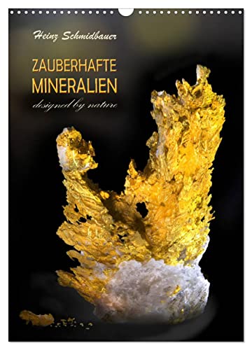 ZAUBERHAFTE MINERALIEN designed by nature (Wandkalender 2025 DIN A3 hoch), CALVENDO Monatskalender von CALVENDO