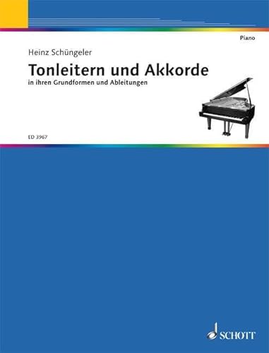Tonleitern und Akkorde: in ihren Grundformen und Ableitungen. Klavier. von Schott NYC