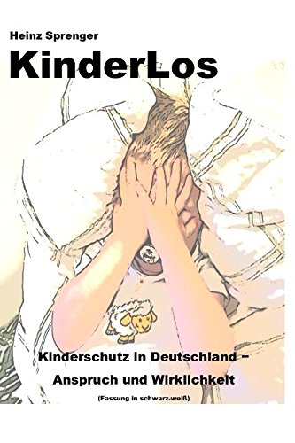 KinderLos (Fassung in schwarz weiß): Kinderschutz in Deutschland - Anspruch und Wirklichkeit von Independently published