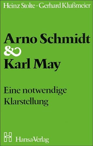 Arno Schmidt und Karl May: Eine notwendige Klarstellung von Hansa Verlag
