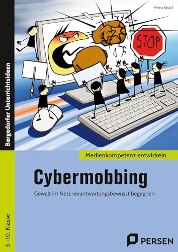 Cybermobbing: Gewalt im Netz verantwortungsbewusst begegnen (5. bis 10. Klasse) (Medienkompetenz entwickeln) von Persen Verlag i.d. AAP