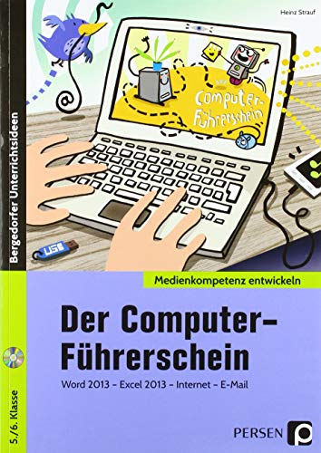 Der Computer-Führerschein: Word 2013 - Excel 2013 - Internet - E-Mail (5. und 6. Klasse) (Medienkompetenz entwickeln) von Persen Verlag i.d. AAP