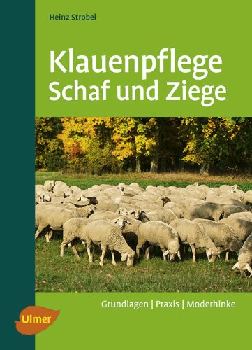Klauenpflege Schaf und Ziege: Grundlagen / Praxis / Moderhinke