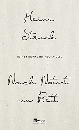 Nach Notat zu Bett: Heinz Strunks Intimschatulle von Rowohlt Verlag GmbH