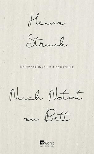 Nach Notat zu Bett: Heinz Strunks Intimschatulle von Rowohlt Verlag GmbH