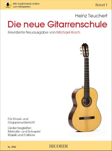 Die neue Gitarrenschule Band 1: Mit beigefügter CD: Für Einzel- und Gruppenunterricht. Revidierte Neuausgabe von Michael Koch. Lieder begleiten, ... Mit Audiotracks online zum Mitspielen von Ricordi