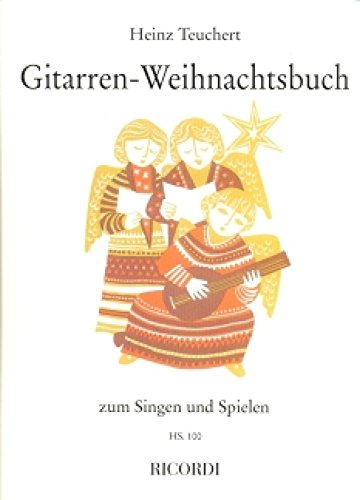 Gitarren-Weihnachtsbuch zum Singen und Spielen, für Gesang u. Gitarre und 2 Gitarren: Alte Weihnachtslieder. Auch mit Flöten (Geigen) und Gitarre spielbar