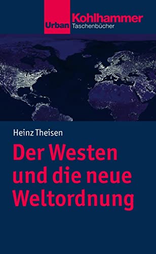 Der Westen und die neue Weltordnung (Urban-Taschenbücher) von Kohlhammer