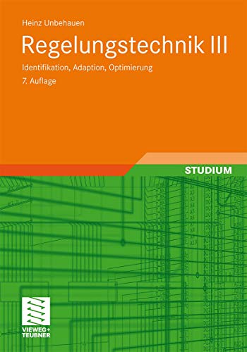 Regelungstechnik III: Identifikation, Adaption, Optimierung (German Edition) von Springer