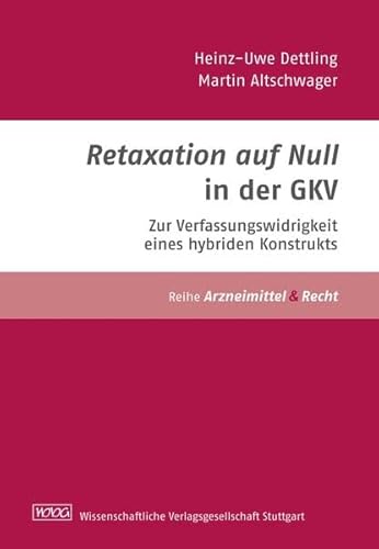 Retaxation auf Null. Zur Verfassungswidrigkeit eines hybriden Konstrukts von Wissenschaftliche Verlagsgesellschaft Stuttgart