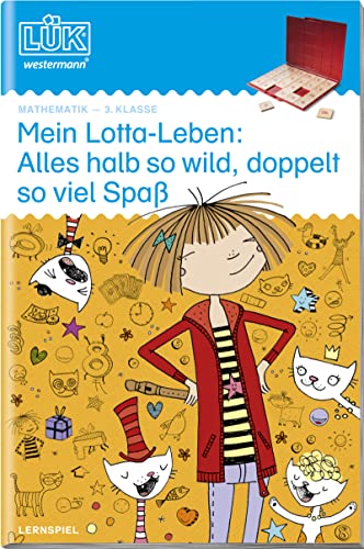LÜK: 3. Klasse - Mathematik Mein Lotta-Leben: Alles halb so wild, doppelt so viel Spaß (LÜK-Übungshefte: Mathematik)
