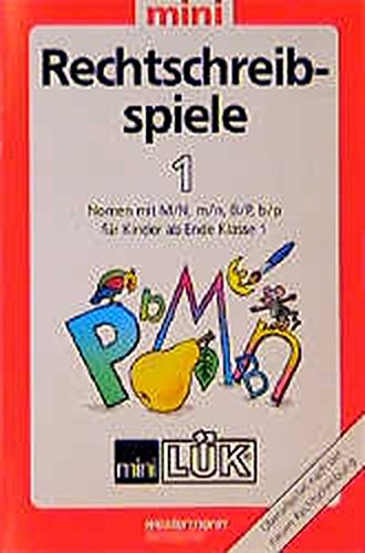 LÜK-mini Rechtschreibspiele: mini LÜK, Übungshefte, Rechtschreibspiele 1 Nomen mit M/N, m/n, B/P, b/p für Kinder ab Ende Klasse 1