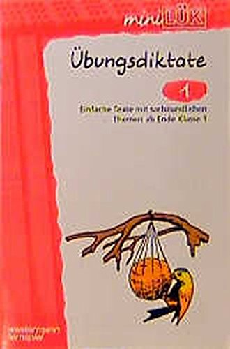 LÜK-mini Übungsdiktate: mini LÜK, Übungsdiktate 1, Einfache Texte mit sachkundlichen Themen ab Ende Klasse 1 von Georg Westermann Verlag GmbH