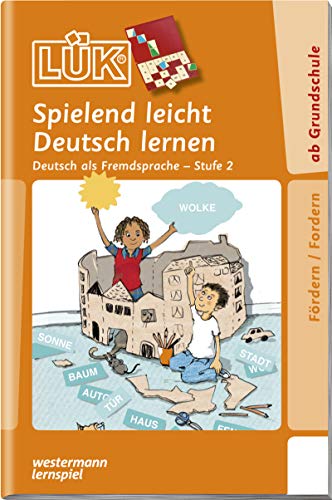 LÜK: Stufe 2 - Deutsch als Fremdsprache Spielend leicht Deutsch lernen (LÜK-Übungshefte: DaZ und DaF) LÜK: Stufe 2 - Deutsch als Fremdsprache Spielend leicht Deutsch lernen (LÜK-Übungshefte: DaZ und DaF)