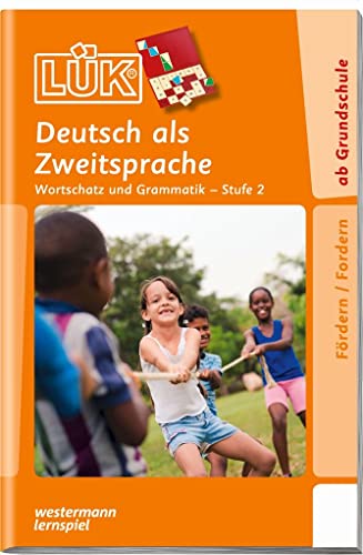 LÜK: Stufe 2 - Deutsch als Zweitsprache Deutsch als Zweitsprache (LÜK-Übungshefte: DaZ und DaF) LÜK: Stufe 2 - Deutsch als Zweitsprache Deutsch als Zweitsprache (LÜK-Übungshefte: DaZ und DaF)