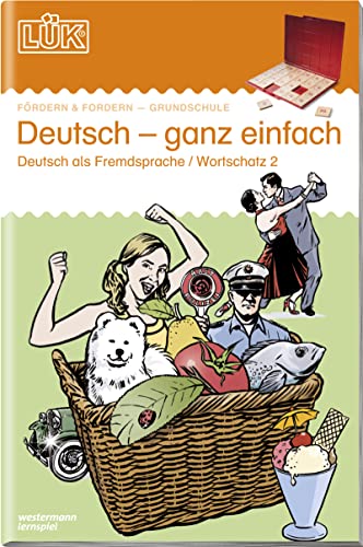 LÜK: 1./2./3./4./5./6. Klasse - Deutsch als Fremdsprache Deutsch - ganz einfach: Deutsch als Fremdsprache, Wortschatz für Anfänger (LÜK-Übungshefte: DaZ und DaF) LÜK: 1./2./3./4./5./6. Klasse - Deutsch als Fremdsprache Deutsch - ganz einfach: Deutsch als Fremdsprache, Wortschatz für Anfänger (LÜK-Übungshefte: DaZ und DaF)