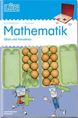 LÜK: Mathematik 1. Klasse: Üben und Verstehen (LÜK-Übungshefte: Mathematik)
