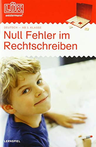 LÜK / Deutsch: LÜK: Null Fehler im Rechtschreiben 1: ab Klasse 3: 3./4./5./6. Klasse - Deutsch Null Fehler im Rechtschreiben (LÜK-Übungshefte: Deutsch)