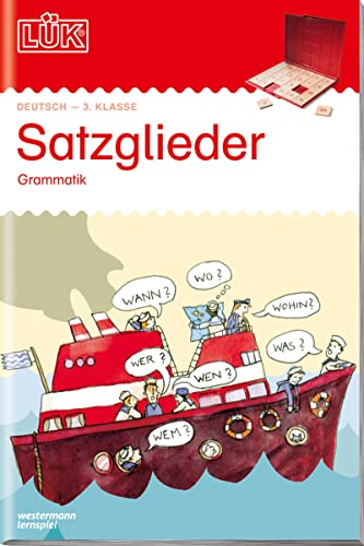 LÜK: Satzglieder: Grammatik ab Klasse 3: 3./4. Klasse - Deutsch Satzglieder (LÜK-Übungshefte: Deutsch)