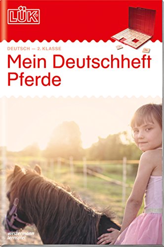LÜK: 2. Klasse - Deutsch Mein Deutschheft Pferde (LÜK-Übungshefte: Deutsch) von Georg Westermann Verlag