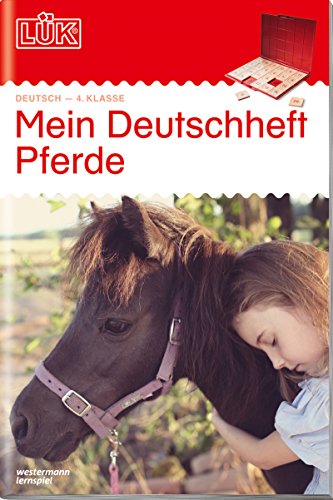 LÜK: 4. Klasse - Deutsch Mein Deutschheft Pferde (LÜK-Übungshefte: Deutsch)