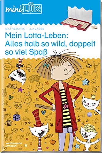 miniLÜK: 3. Klasse - Mathematik Mein Lotta-Leben: Alles halb so wild, doppelt so viel Spaß (miniLÜK-Übungshefte: Mathematik) miniLÜK: 3. Klasse - Mathematik Mein Lotta-Leben: Alles halb so wild, doppelt so viel Spaß (miniLÜK-Übungshefte: Mathematik)