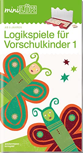 miniLÜK: Logikspiele für Vorschulkinder 1: Vorschule - Fördern & Fordern Logikspiele für Vorschulkinder 1 (miniLÜK-Übungshefte: Vorschule) von Georg Westermann Verlag