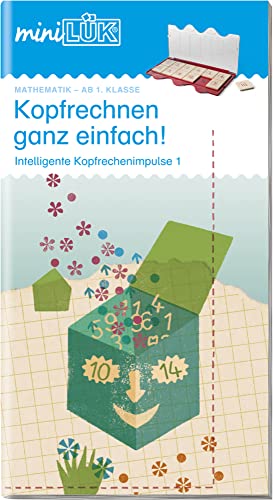 miniLÜK: 1. Klasse - Mathematik Kopfrechnen ganz einfach!: Intelligente Kopfrechenimpulse (miniLÜK-Übungshefte: Mathematik)