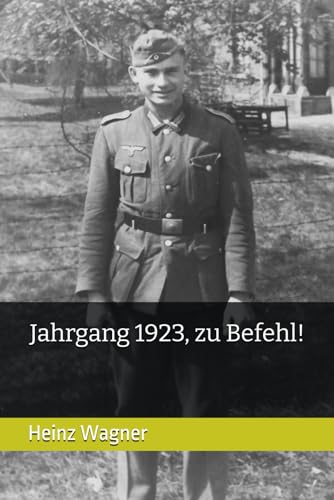 Jahrgang 1923, zu Befehl! von Independently Published