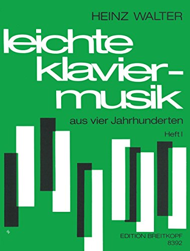 Leichte Klaviermusik aus vier Jahrhunderten Heft 1 (EB 8392) von Breitkopf & Hï¿½rtel