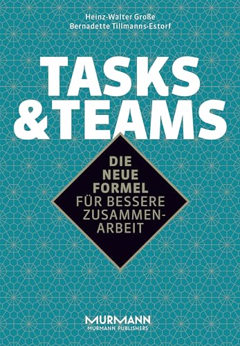 Tasks & Teams: Die neue Formel für bessere Zusammenarbeit von Murmann Publishers