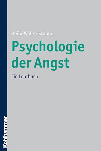 Psychologie der Angst: Ein Lehrbuch von Kohlhammer W.