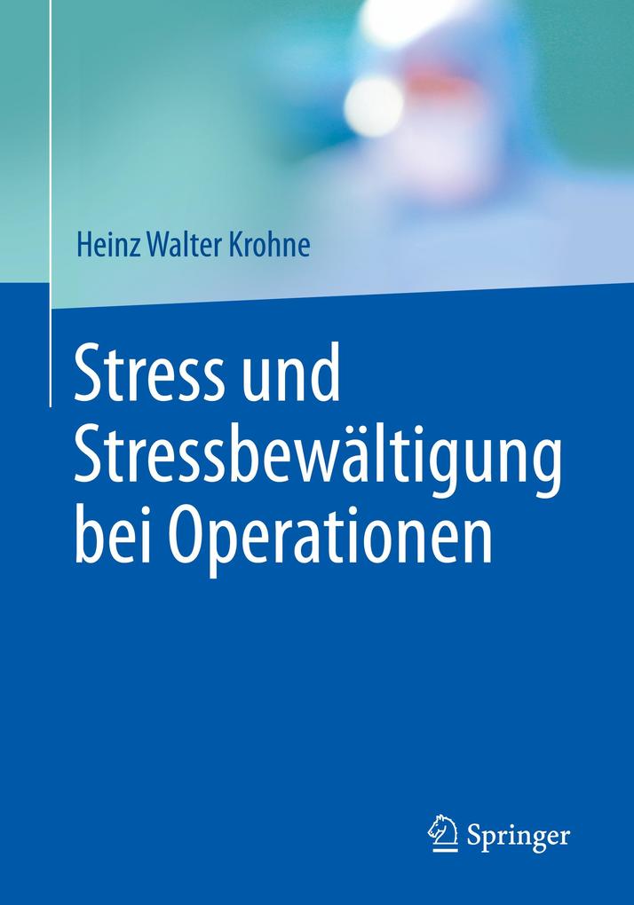Stress und Stressbewältigung bei Operationen von Springer Berlin Heidelberg