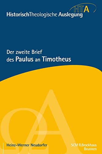Der zweite Brief des Paulus an Timotheus: Historisch-Theologische Auslegung, HTA von Brunnen