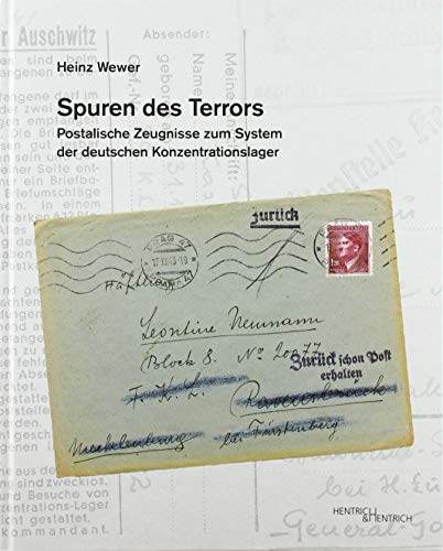 Spuren des Terrors: Postalische Zeugnisse zum System der deutschen Konzentrationslager von Hentrich & Hentrich