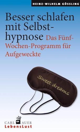 Besser schlafen mit Selbsthypnose: Das Fünf-Wochen-Programm für Aufgeweckte (Carl-Auer Lebenslust) von Auer-System-Verlag, Carl