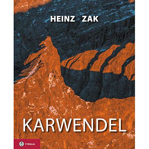 Karwendel: Ein Bildband. Mit vielen Infos für Wanderer, Bergsteiger und Kletterer von Tyrolia Verlagsanstalt Gm