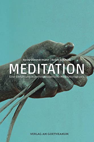 Meditation: Eine Einführung in anthroposophische Meditationspraxis von Verlag am Goetheanum