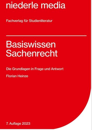 Basiswissen Sachenrecht - 2023: Die Grundlagen in Frage und Antwort