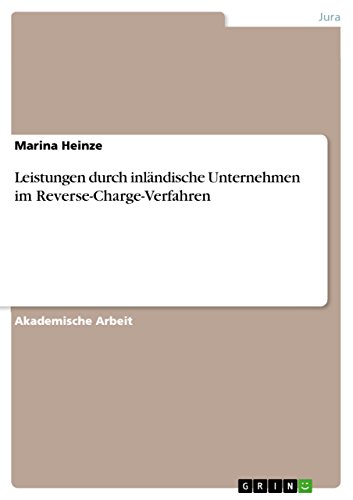 Leistungen durch inländische Unternehmen im Reverse-Charge-Verfahren von Grin Publishing