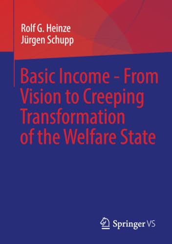 Basic Income - From Vision to Creeping Transformation of the Welfare State von Springer VS