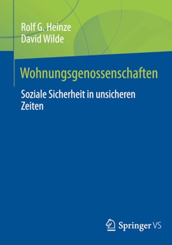 Wohnungsgenossenschaften: Soziale Sicherheit in unsicheren Zeiten von Springer VS