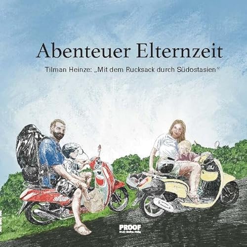 Abenteuer Elternzeit: Mit dem Rucksack durch Südostasien