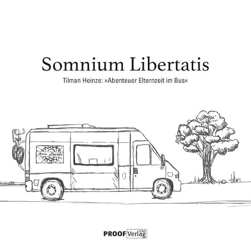 Somnium Libertatis: Abenteuer Elternzeit im Bus