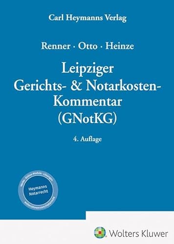 Leipziger Gerichts- & Notarkosten-Kommentar (GNotKG) von Heymanns Verlag GmbH