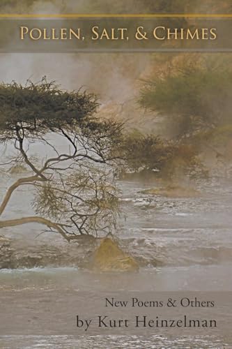 Pollen, Salt, & Chimes: New Poems & Others von Pinyon Publishing