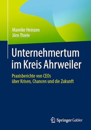 Unternehmertum im Kreis Ahrweiler: Praxisberichte von CEOs über Krisen, Chancen und die Zukunft